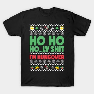 Ho Ho Holy Shit I'm Hungover T-Shirt